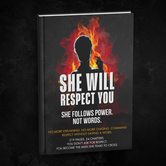 She will respect you